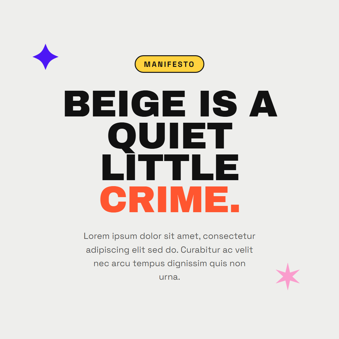Beige Is A Crime - 1:1 social creative